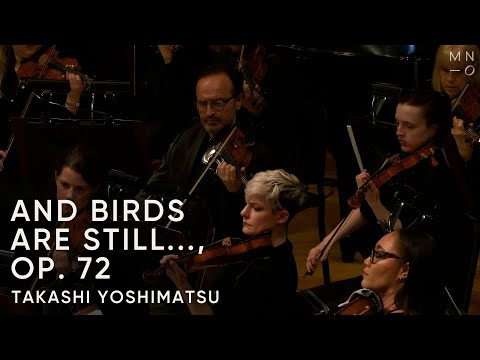 Music and Healing: Takashi Yoshimatsu's And Birds Are Still... Op. 72