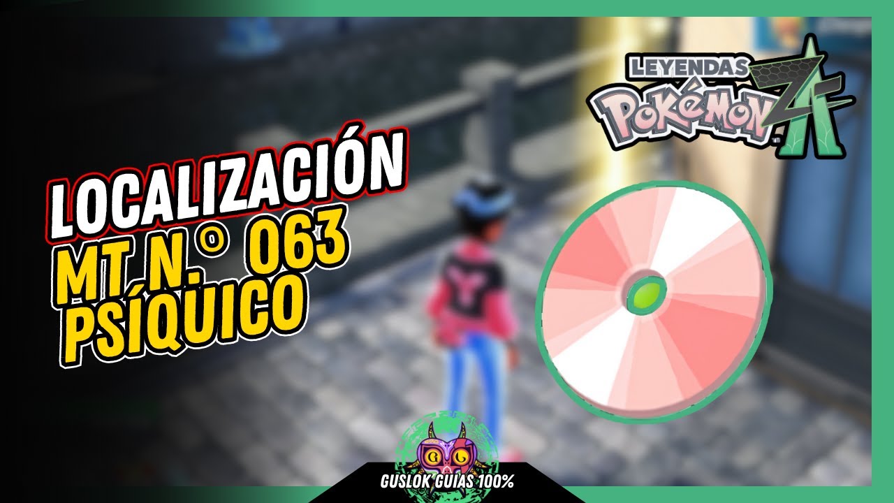 UBICACIÓN de la MT N.º 063: PSÍQUICO | GUÍA 100% | 💯Leyendas Pokemon: Z-A🏆 UBICACIÓN de la MT N.º 063: PSÍQUICO | GUÍA 100% | 💯Leyendas Pokemon: Z-A🏆
