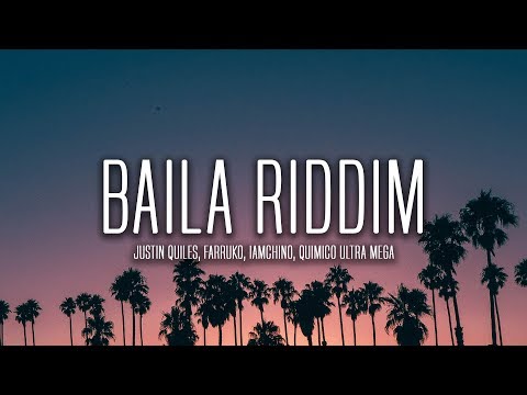 Justin Quiles, Farruko, IAmChino - Baila Riddim (Lyrics / Letra) ft. Quimico Ultra Mega
