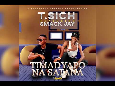 T Sich Ft Smack Jay   Timadyapo Na Satana