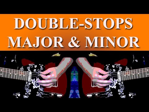 EVERY GUITARIST SHOULD KNOW THIS - MAJOR & MINOR DOUBLE STOPS EXPLAINED!
