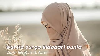 Download lagu Wanita Syurga Bidadari Dunia - Cover Ria Ricis ft. Azmi mp3