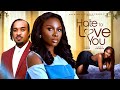 HATE TO LOVE YOU - SONIA UCHE, BRYAN OKWARA, BLOSSOM IHUOMA LATEST 2025 NIGERIAN MOVIE
