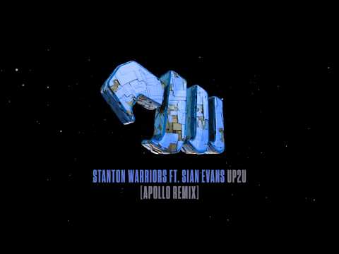 Stanton Warriors feat. Sian Evans - Up2U (Apollo Remix)