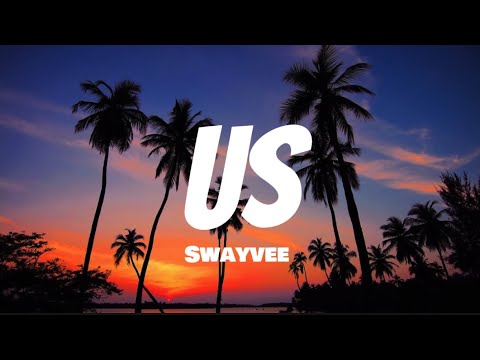 Swayvee - Us (Lyrics)