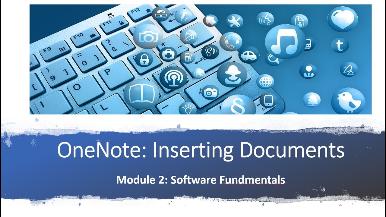Module 2:  OneNote inserting documents
