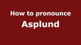 How to pronounce Asplund
