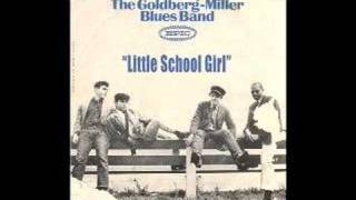 Hey Little School Girl - The Goldberg-Miller Blues Band