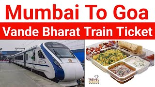 Mumbai To Goa Vande Bharat Express Train Ticket How To Online