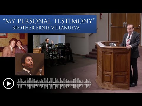 "My Personal Testimony" - Brother Ernie Villanueva (2005)