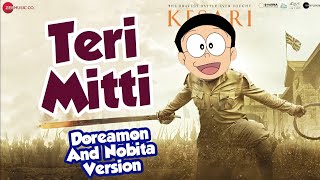 Teri Mitti - Kesari Song  Doreamon Cartoon Version
