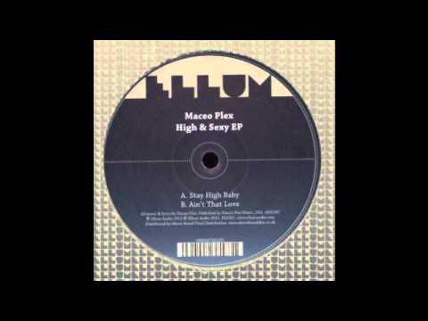 a1-maceo plex-stay high baby (Original Mix )