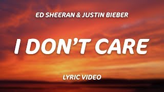 Ed Sheeran, Justin Bieber - I Don&#39;t Care (Lyrics)