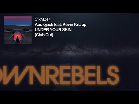 Audiojack - Under Your Skin ft. Kevin Knapp (Club Cut)