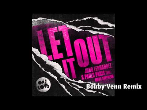 Jono Fernandez & Pauls Paris ft. Amba Shepherd - Let It Out (Bobby Vena Remix)