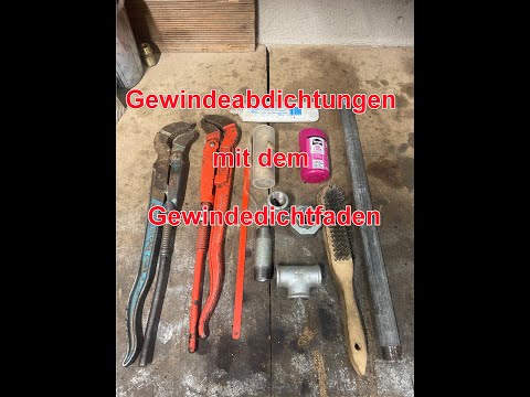 Rohrgewinde vom Wasserleitungsrohr mit Dichtschnur / Dichtfaden Abdichten... So geht's