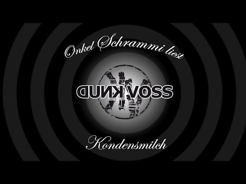 Onkel Schrammi liest KNUD VOSS - Kondensmilch