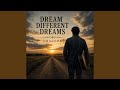 Dream Different Dreams