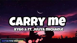 Kygo - Carry me ft. juliya Michaels (lyrics)