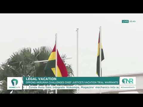Legal Vacation: Oppong Nkrumah Challenges Chief Justice’s Trial Warrants