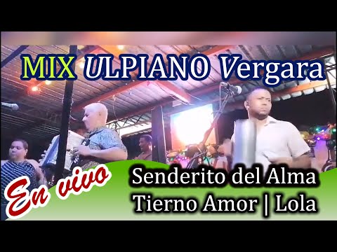 Mix con las mejores exitos de Ulpiano Vergara 2020 [En Vivo] Tierno Amor - Senderito de Amor y Lola