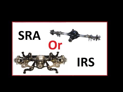 Solid Rear Axle vs Independent Rear Suspension (SRA vs IRS)