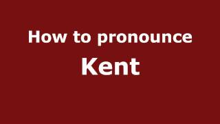 How to pronounce Kent