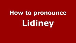 How to pronounce Lidiney