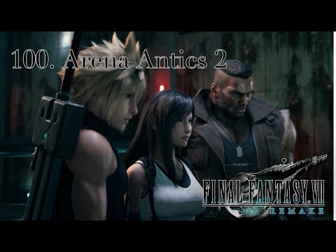 Final Fantasy 7 Remake Pt 100 - Arena Antics 2