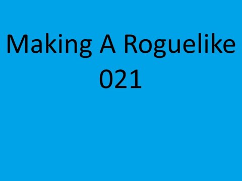 Making A Roguelike Game 021