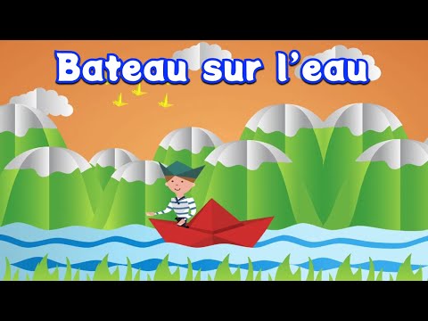 Bateau sur l'eau - French nursery rhyme for child and baby with lyrics