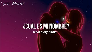 Rihanna - What&#39;s My Name? ft. Drake  (Lyrics) (Sub inglés y español)