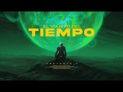 El Viajero del Tiempo - Creyente.7
