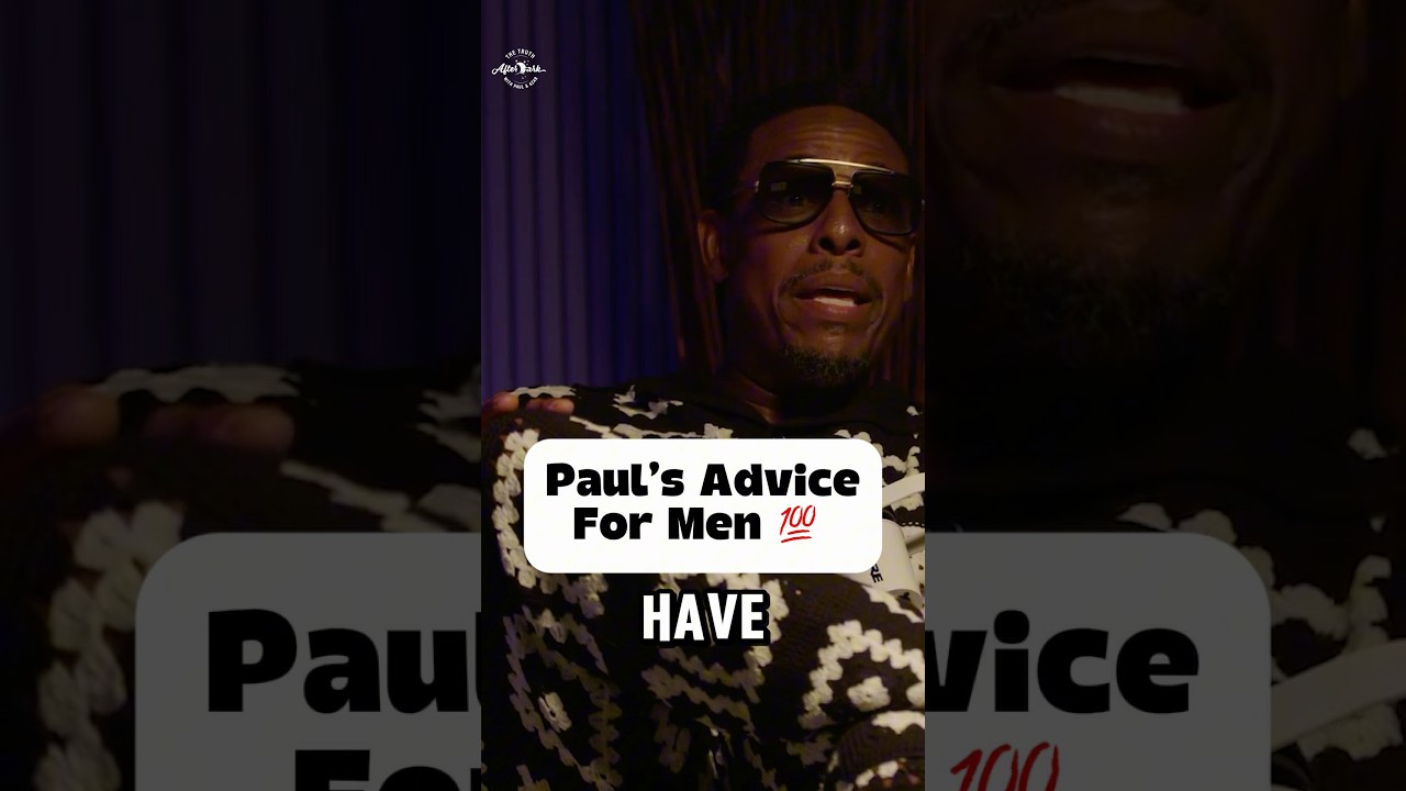 Paul’s Advice For Men! 💯