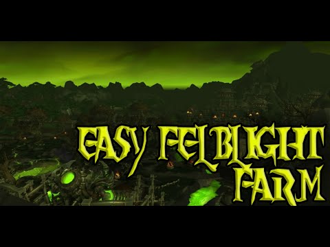 GOLD GUIDE #2 - EASY FELBLIGHT FARM 6.2.3 ! WORLD OF WARCRAFT