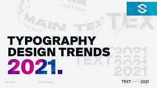 2021 Typography Trends & Variations