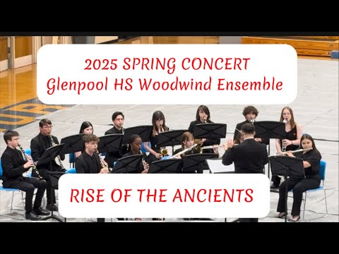 RISE OF THE ANCIENTS . 2025 Spring Concert Glenpool High School Woodwind Ensemble
