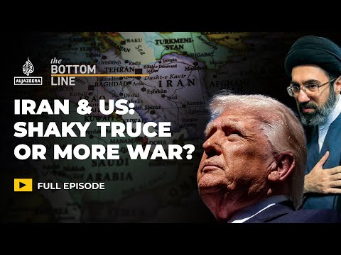 How shaky is the Iran-US ceasefire? | The Bottom Line