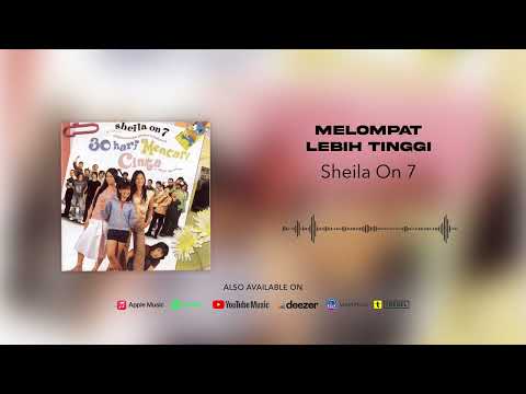 Sheila On 7 - Melompat Lebih Tinggi (Official Audio)