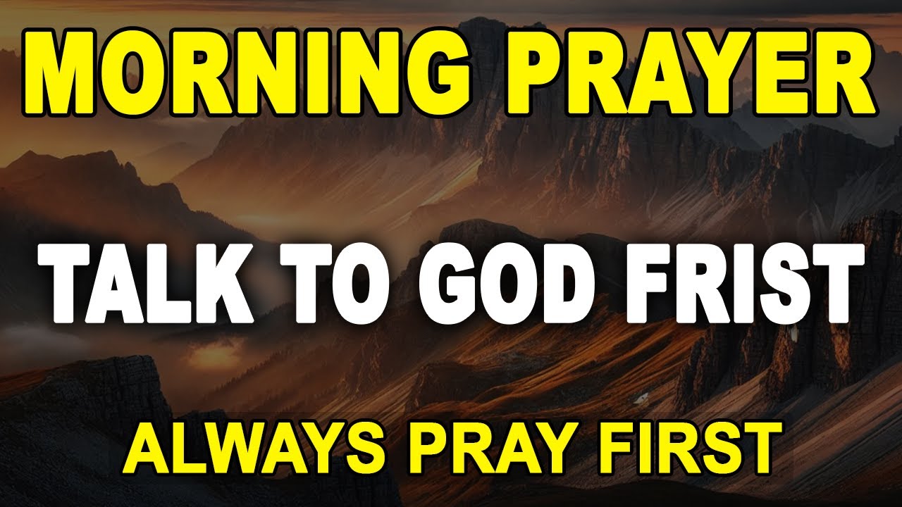 Always Pray First Today | A Blessed Morning Prayer To Start Your Day | ALWAYS PUT GOD FIRST
