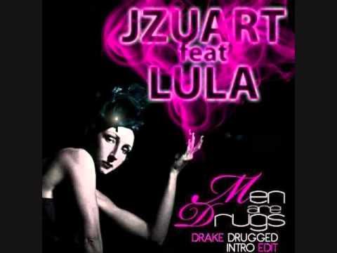 JZUART FT. LULA - MEN ARE DRUGS (DRAKE DRUGGED INTRO EDIT)