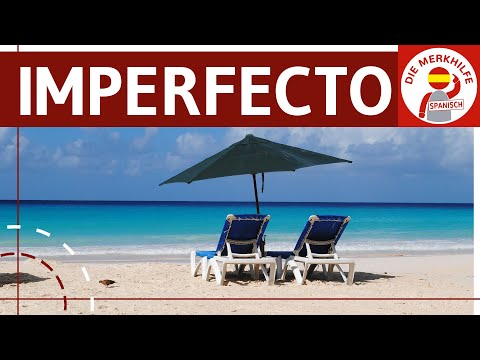 El imperfecto - Gebrauch, Bildung, Signalwörter & Anwendung auf Deutsch erklärt - Spanisch Zeiten