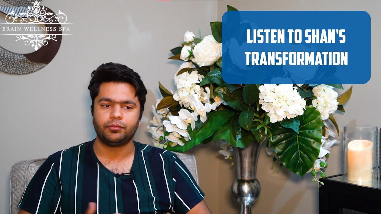 Listen to Shan's Transformation | Brain Wellness Spa