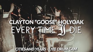 Clayton "Goose" Holyoak of Every Time I Die (Cities And Years - Drum Cam)