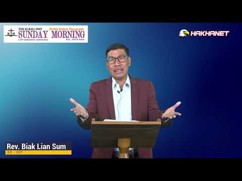 SUNDAY MORNING (10 minutes sermon) - Rev. Biak Lian Sum