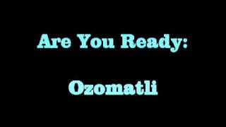 Are You Ready: Ozomatli