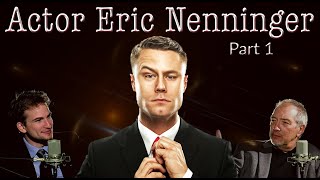 Actor Eric Nenninger - Career Interview [Part 1] video