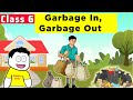 Class 6 Science Chapter 16 Garbage In Garbage Out Class 6 Garbage In Garbage Out