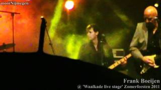 Frank Boeijen - De Verleiding   @ Waalkade live stage Zomerfeesten 2011 Nijmegen