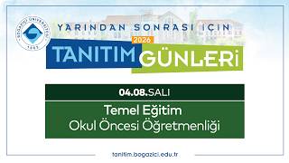 Boğaziçi Üniversitesi Tanıtım Günleri 2026 | Okul Öncesi Öğretmenliği